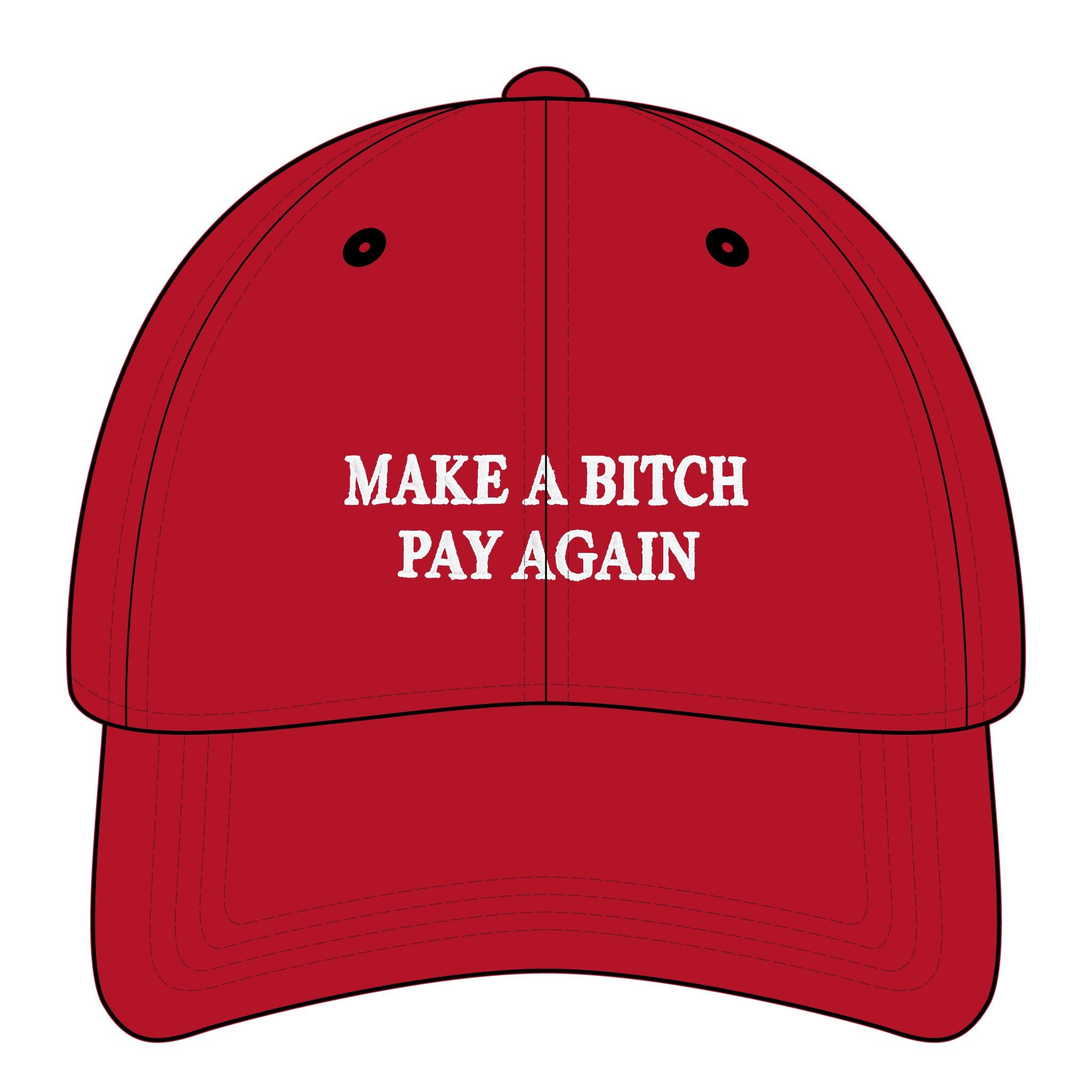 Make A B**** Pay Again Dad Hat