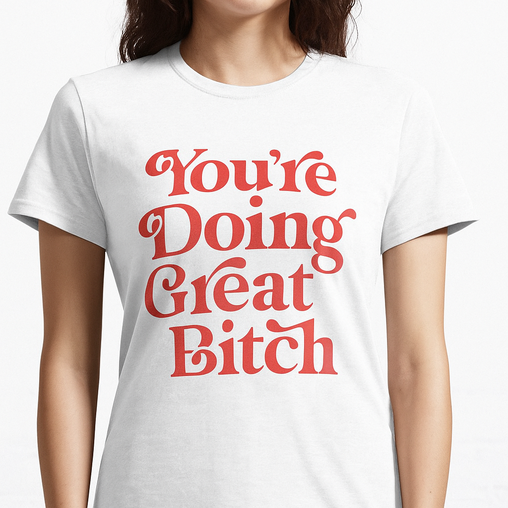 You're Doing Great T-Shirt