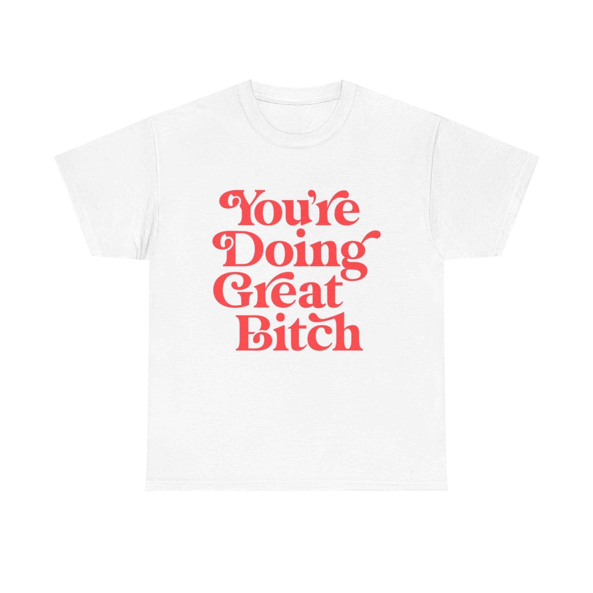 You're Doing Great T-Shirt