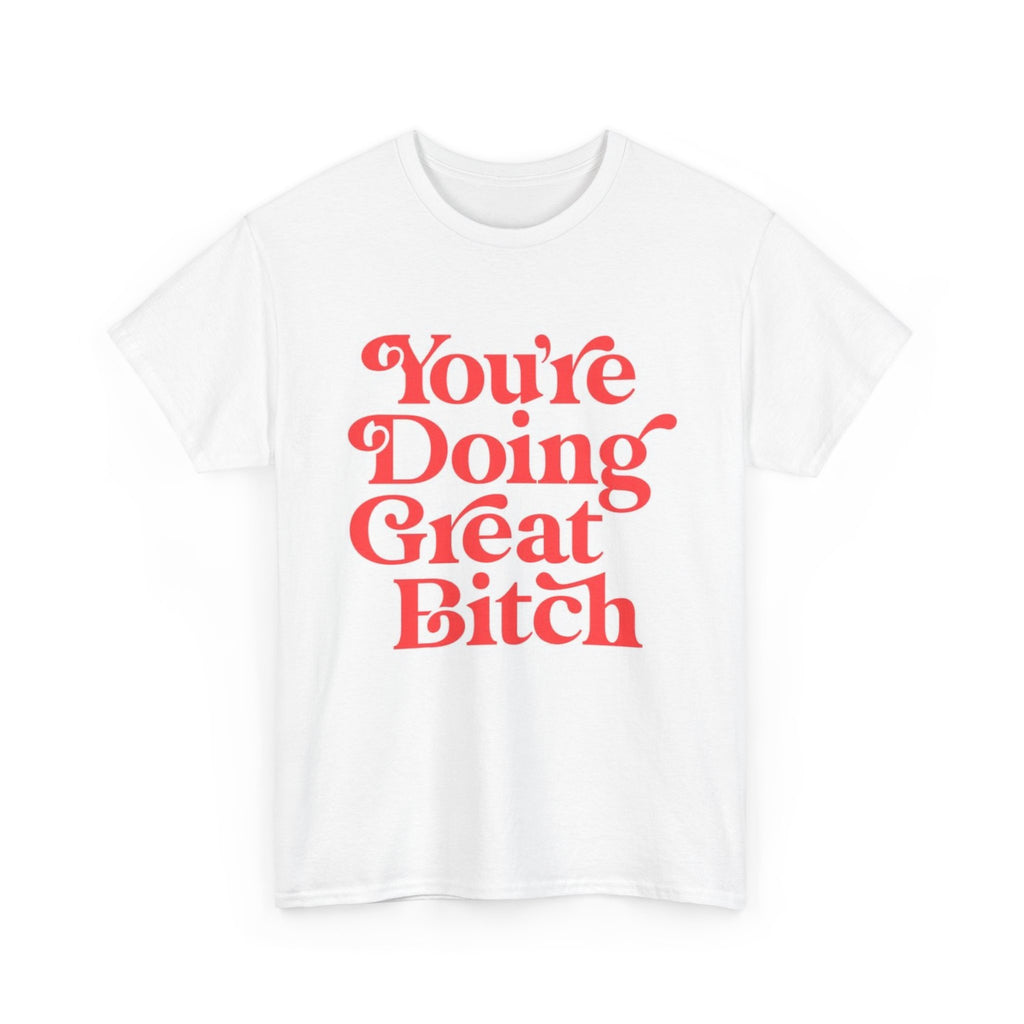 You're Doing Great T-Shirt